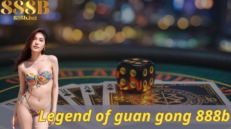 Legend of Guan Gong 888b – Cược Như Cao Thủ, Thắng Như Mơ